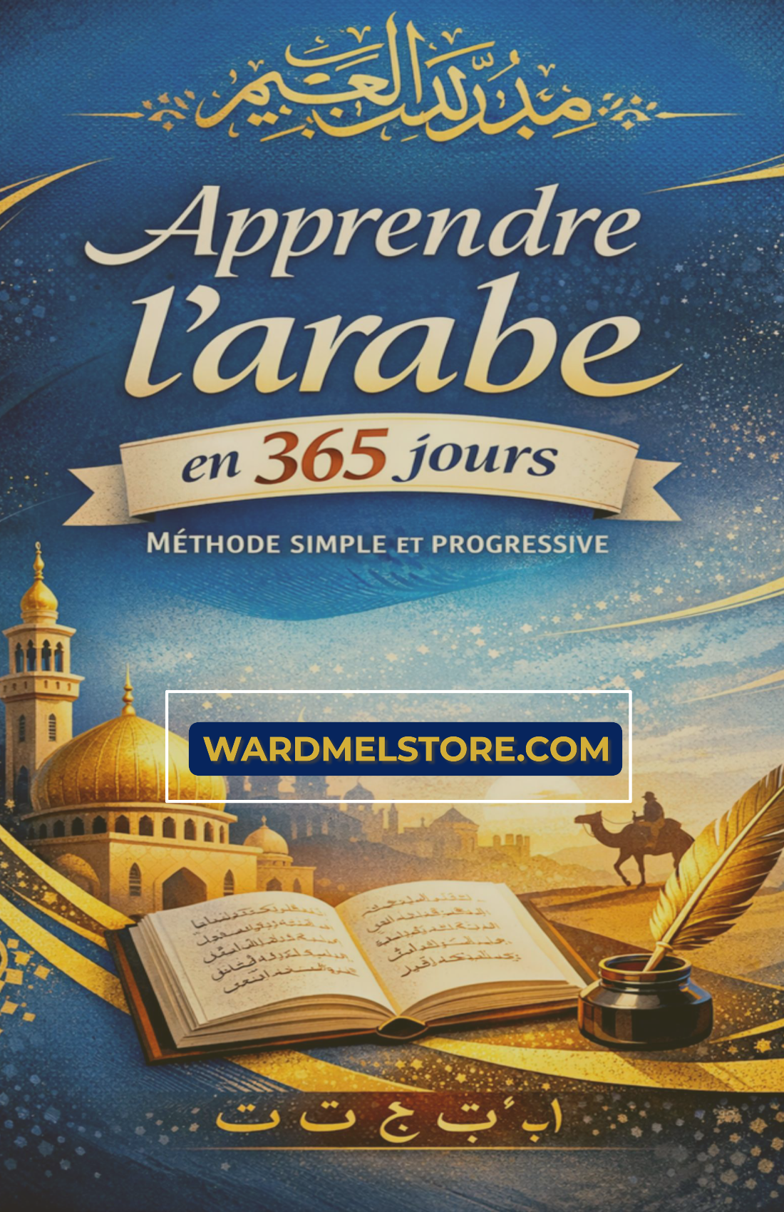 Apprendre l'arabe en 365 jours - Méthode simple et progressive - Wardmelstore