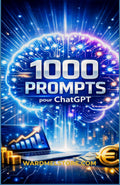 1000 Prompts pour ChatGPT - Le Grand Livre des Prompts IA - Wardmelstore